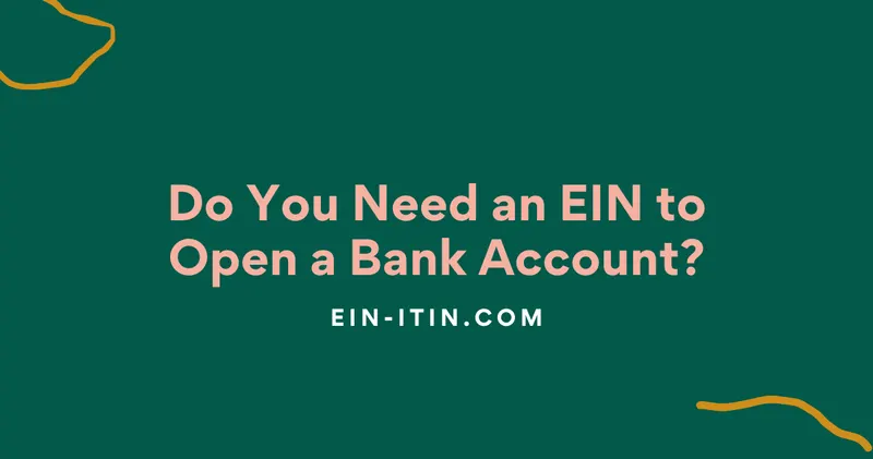 Do You Need an EIN to Open a Bank Account?
