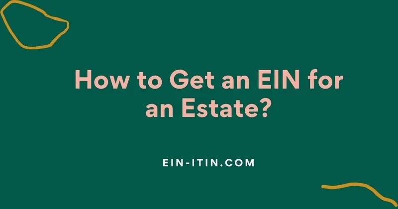How to Get an EIN for an Estate?
