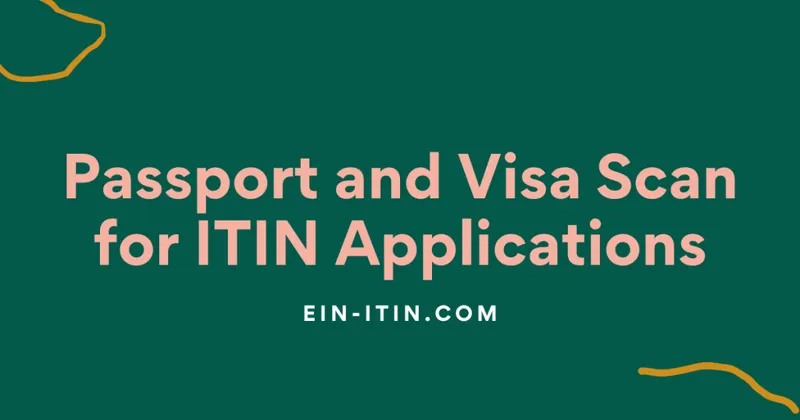 Passport and Visa Scan for ITIN Applications