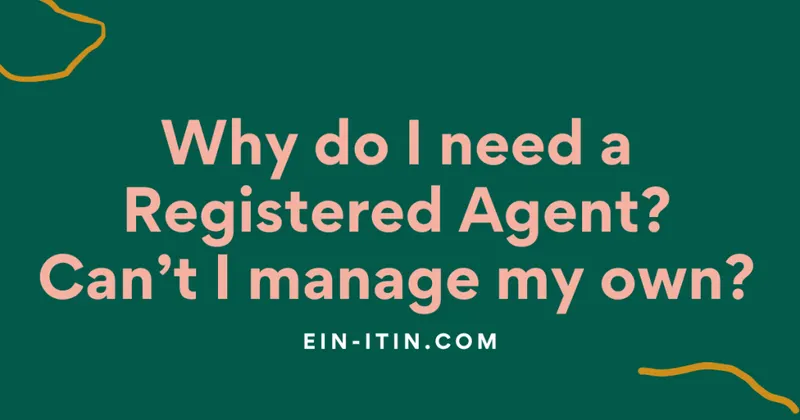 Why do I need a Registered Agent? Can’t I manage my own?