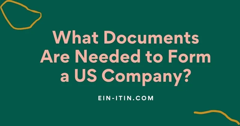 What Documents Are Needed to Form a US Company?