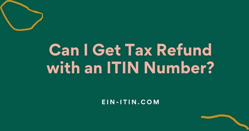 Can I Get Tax Refund with an ITIN Number?