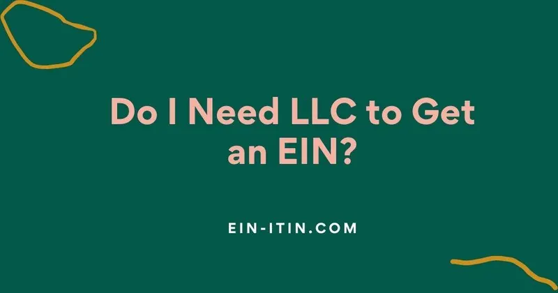 Do I Need LLC to Get an EIN?