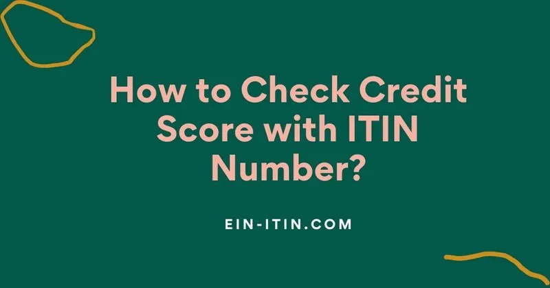 How to Check Credit Score with ITIN Number?