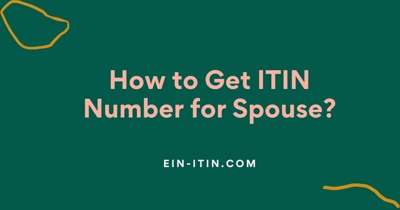 How to Get ITIN Number for Spouse?