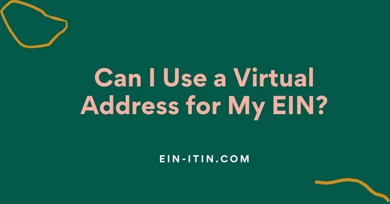 Can I Use a Virtual Address for My EIN?