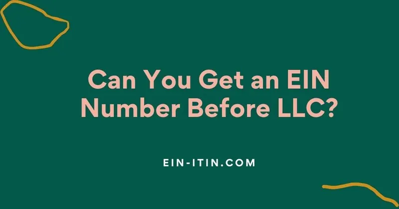 Can You Get an EIN Number Before LLC?