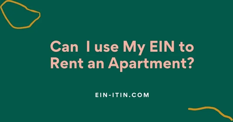 Can I use My EIN to Rent an Apartment?