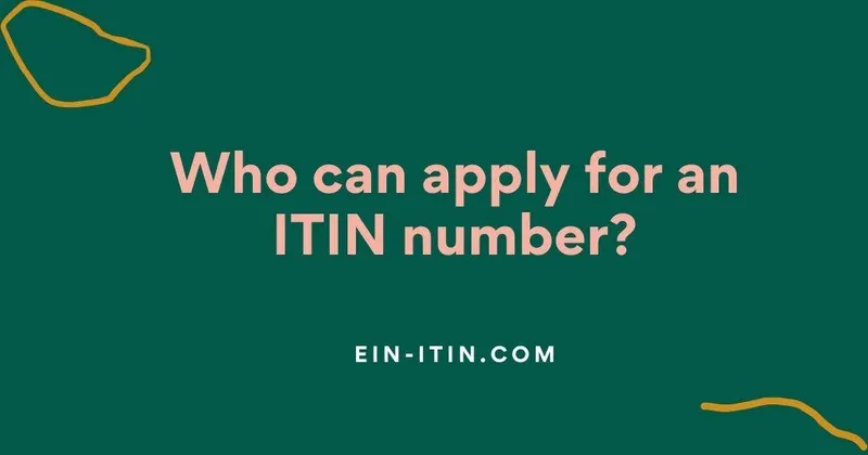 Who can apply for an ITIN number?