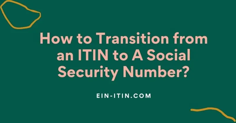 How to Transition from an ITIN to A Social Security Number?