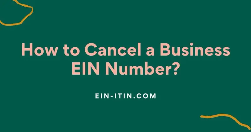 How to Cancel a Business EIN Number?