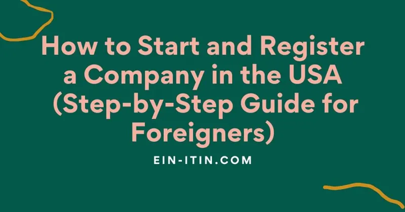 How to Start a Company in the USA? How to Register a Company in the USA?