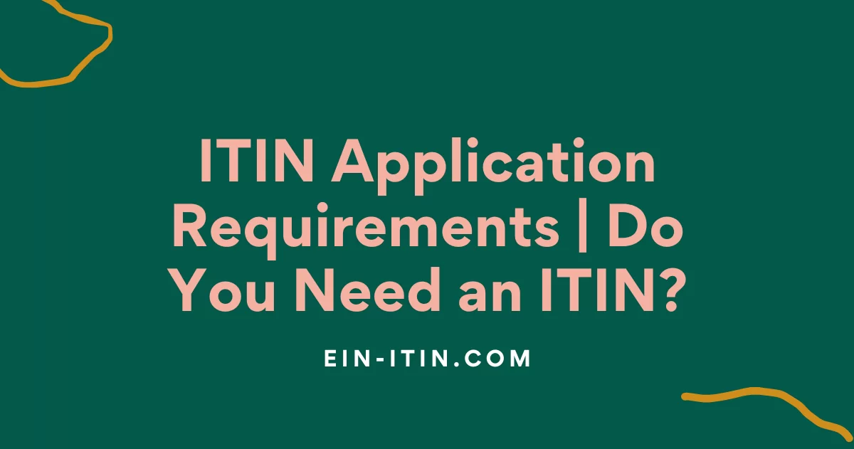 ITIN Application Requirements | Do You Need an ITIN?