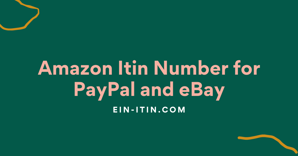 Amazon Itin Number for PayPal and eBay