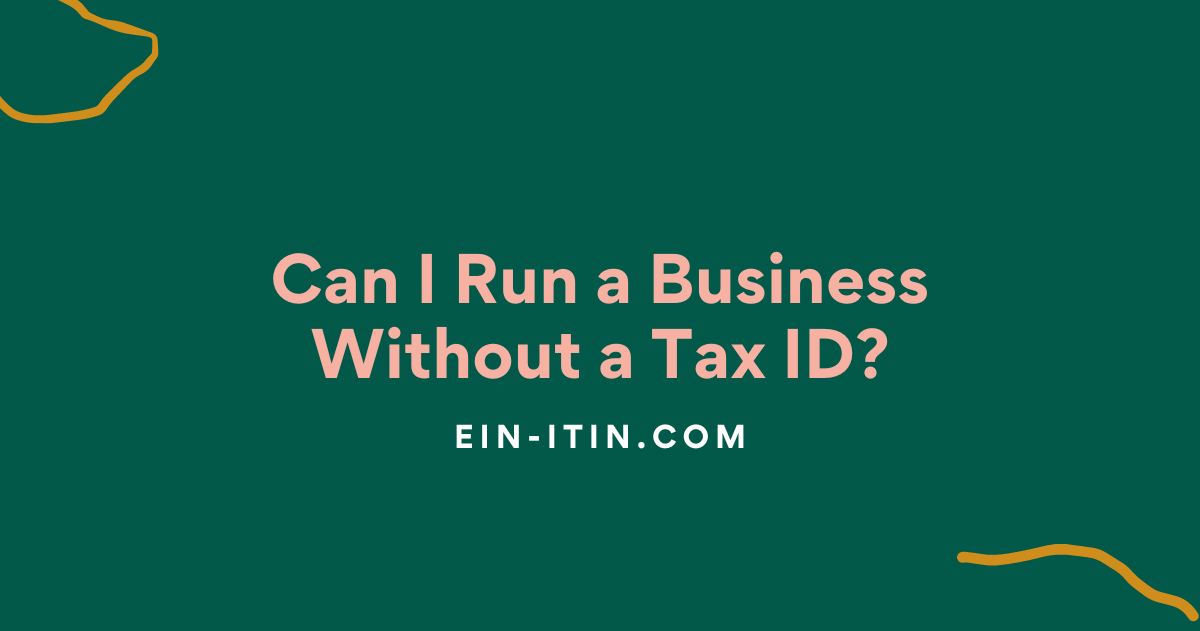 Can I run a business without a Tax ID?