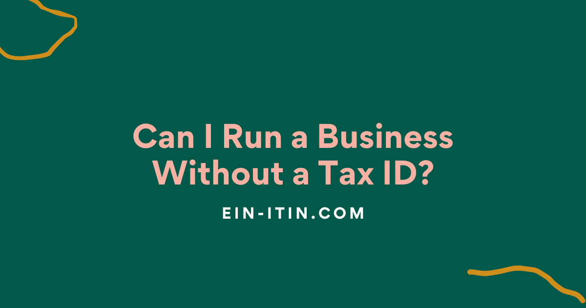 Can I Run a Business Without a Tax ID?