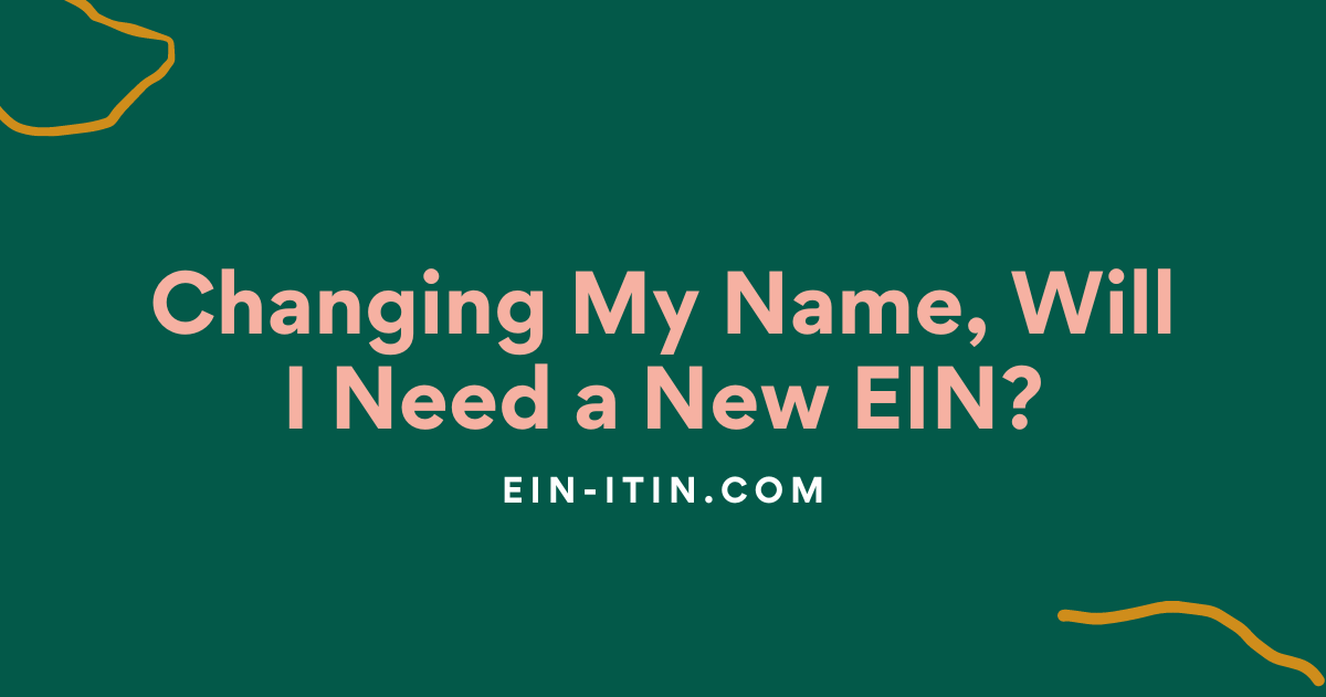 Changing My Name, Will I Need a New EIN?