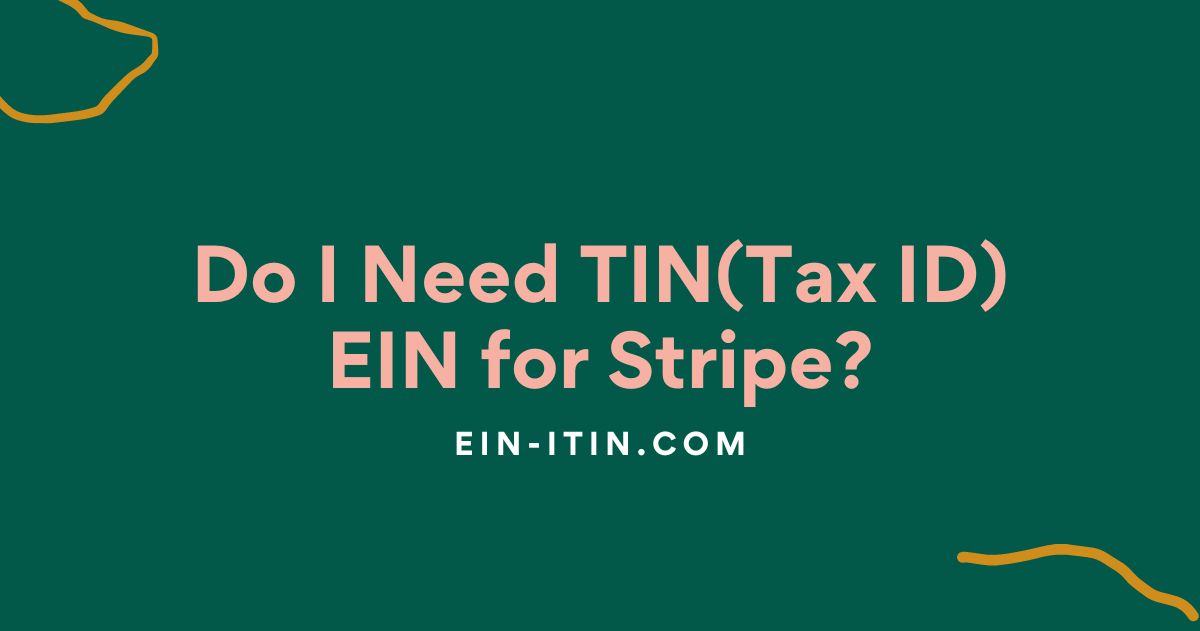 Do I Need TIN(Tax ID) - EIN for Stripe?