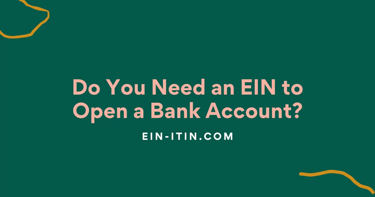 Do You Need an EIN to Open a Bank Account?