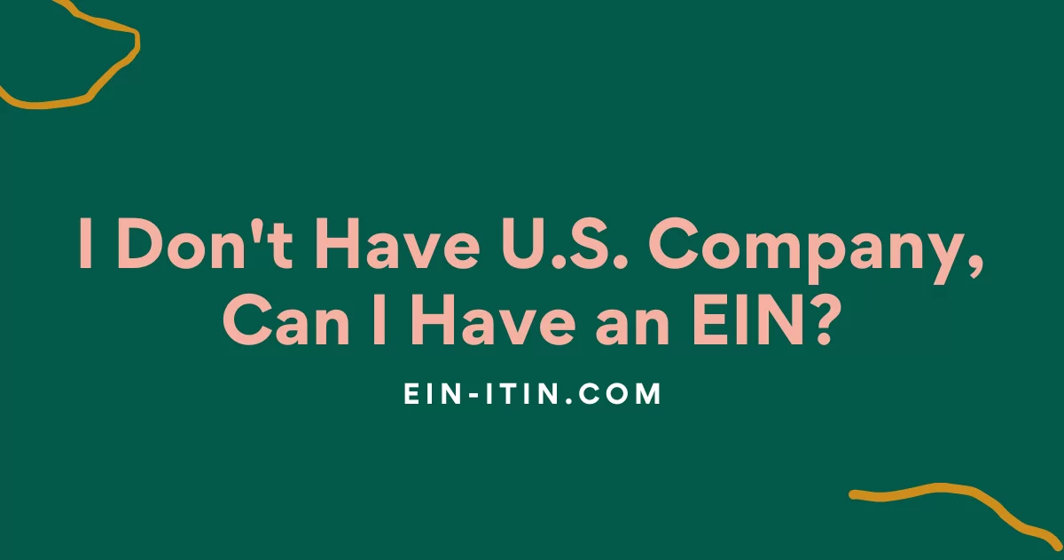 I Don't Have U.S. Company, Can I Have an EIN?