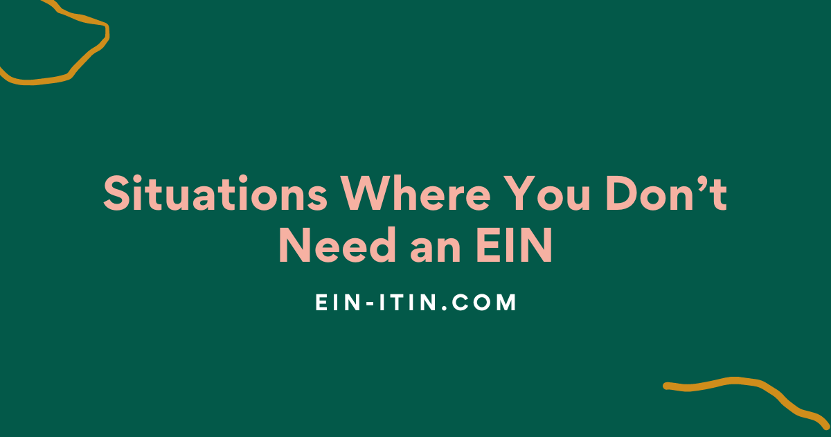 Situations Where You Don’t Need an EIN