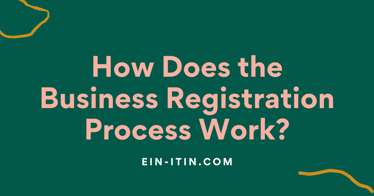 How Does the Business Registration Process Work? - Ein-itin.com
