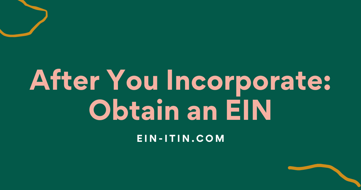 After You Incorporate: Obtain an EIN
