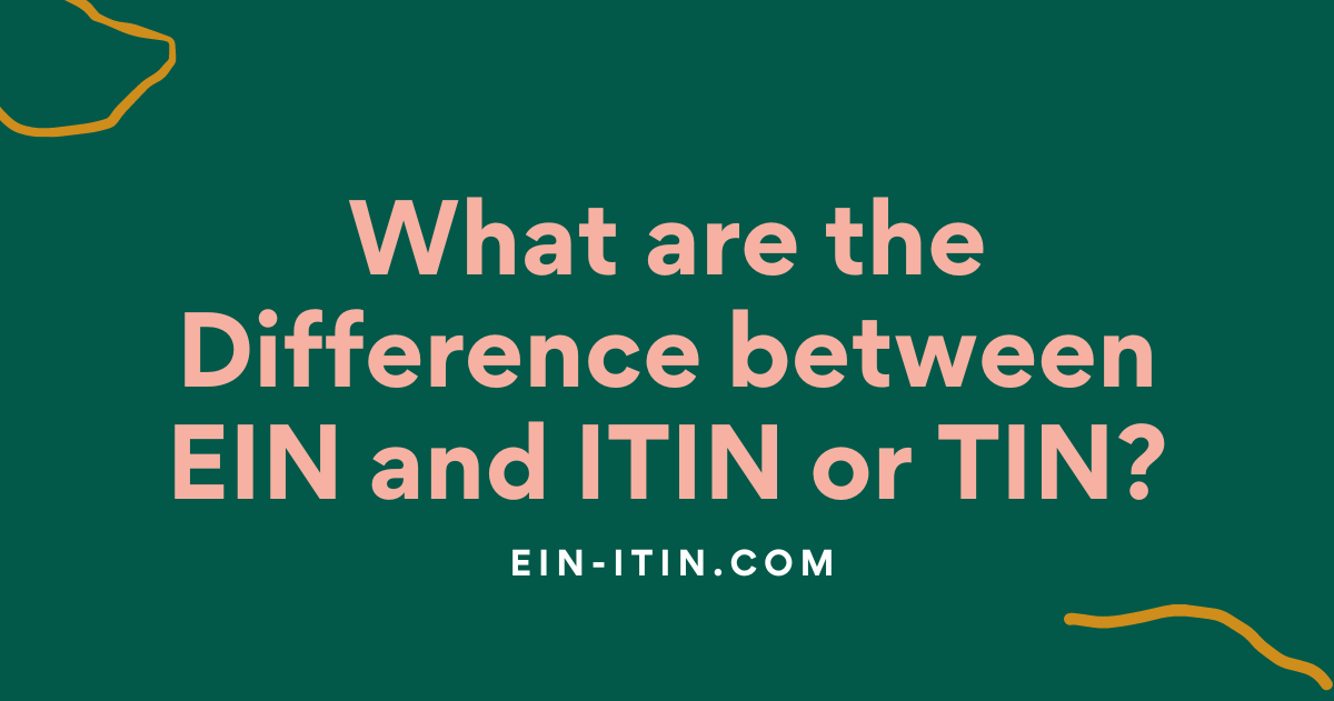 What are the Difference between EIN and ITIN or TIN?
