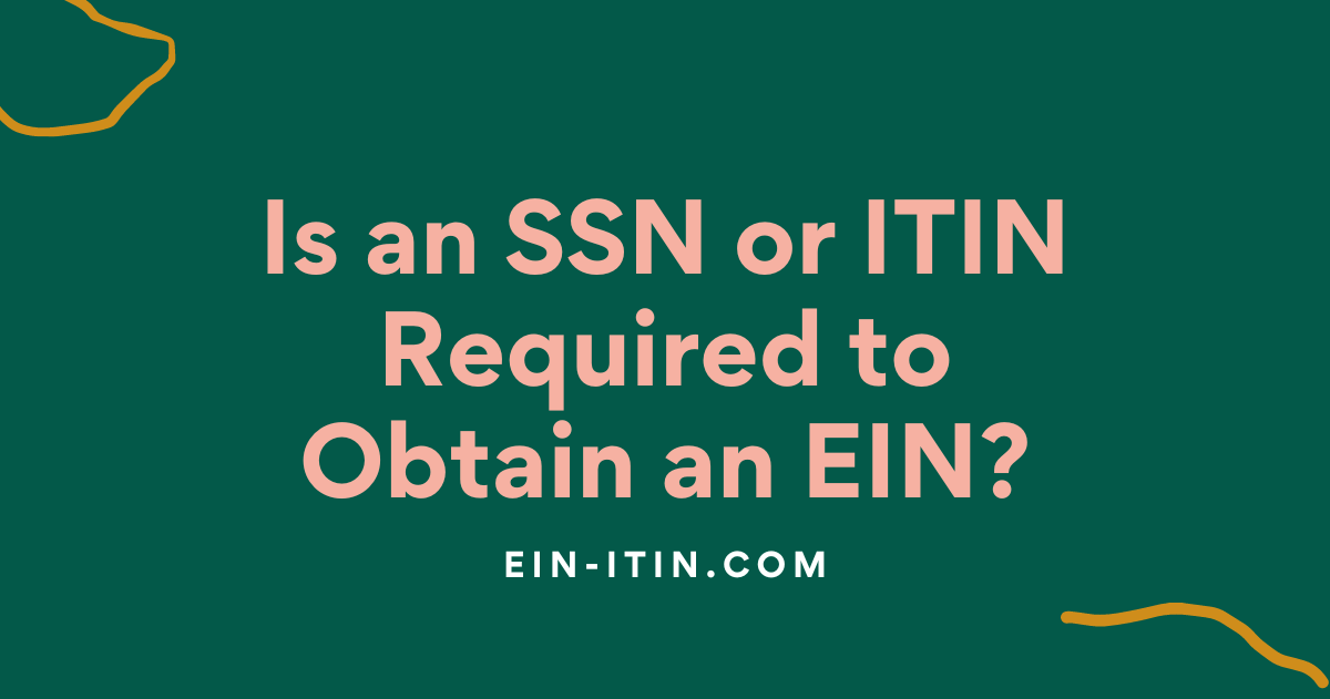 Is an SSN or ITIN Required to Obtain an EIN?