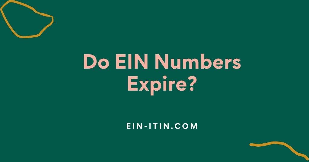 Do EIN Numbers Expire?