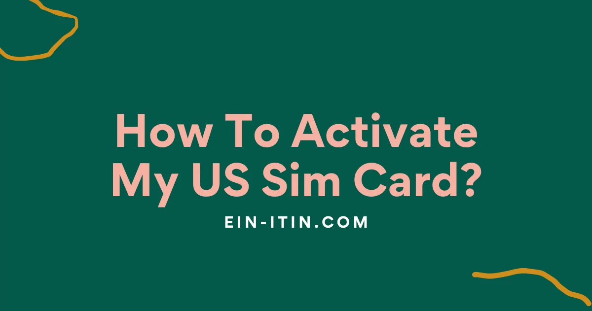 How To Activate My US Sim Card?