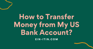 How to Transfer Money from My US Bank Account? 11 How to Transfer Money from My US Bank Account 1 1