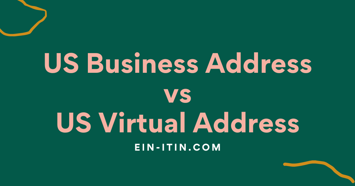 US Business Address vs US Virtual Address