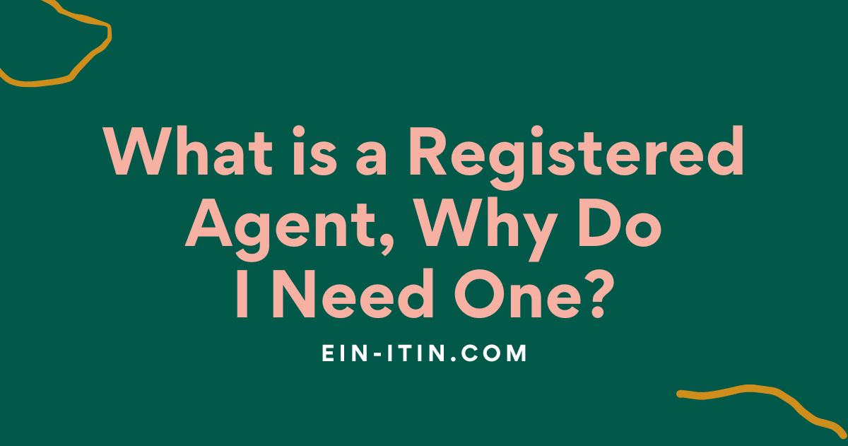 What is a Registered Agent, Why Do I Need One?