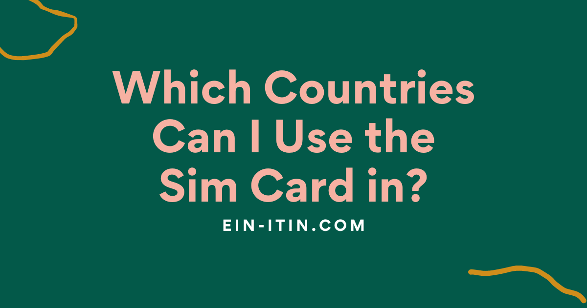 Which Countries Can I Use the Sim Card in?