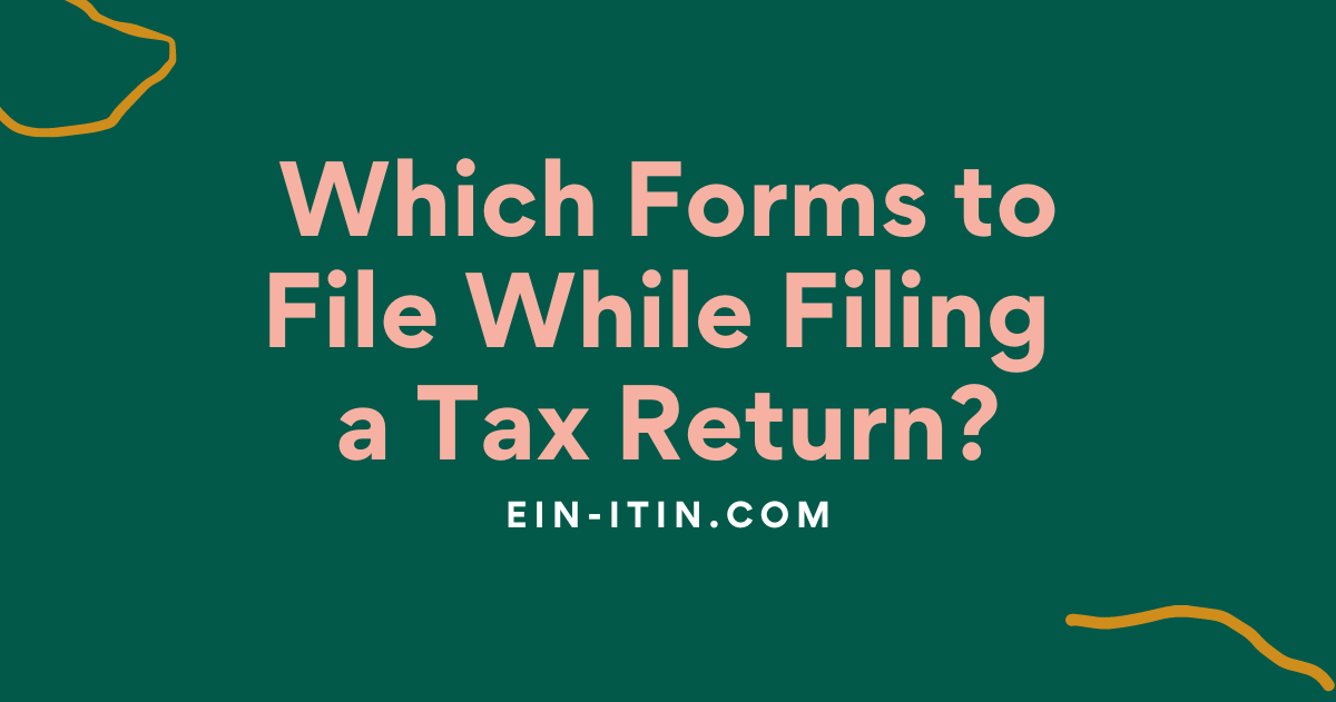 Which Forms to File While Filing A Tax Return?