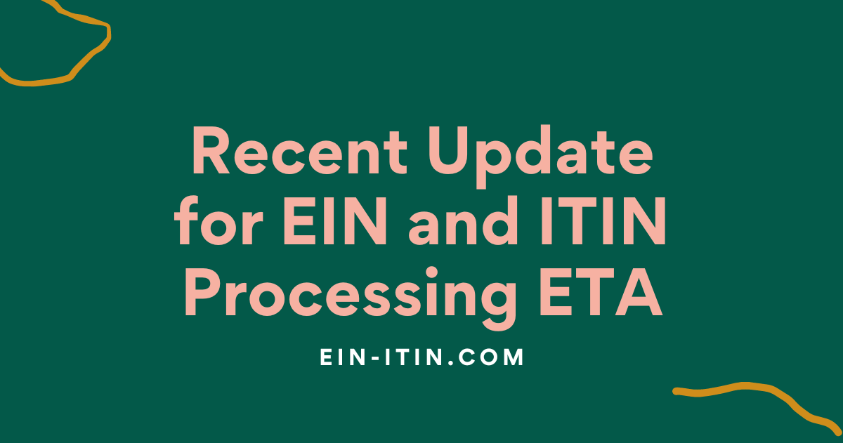 Recent Update for EIN and ITIN Processing ETA