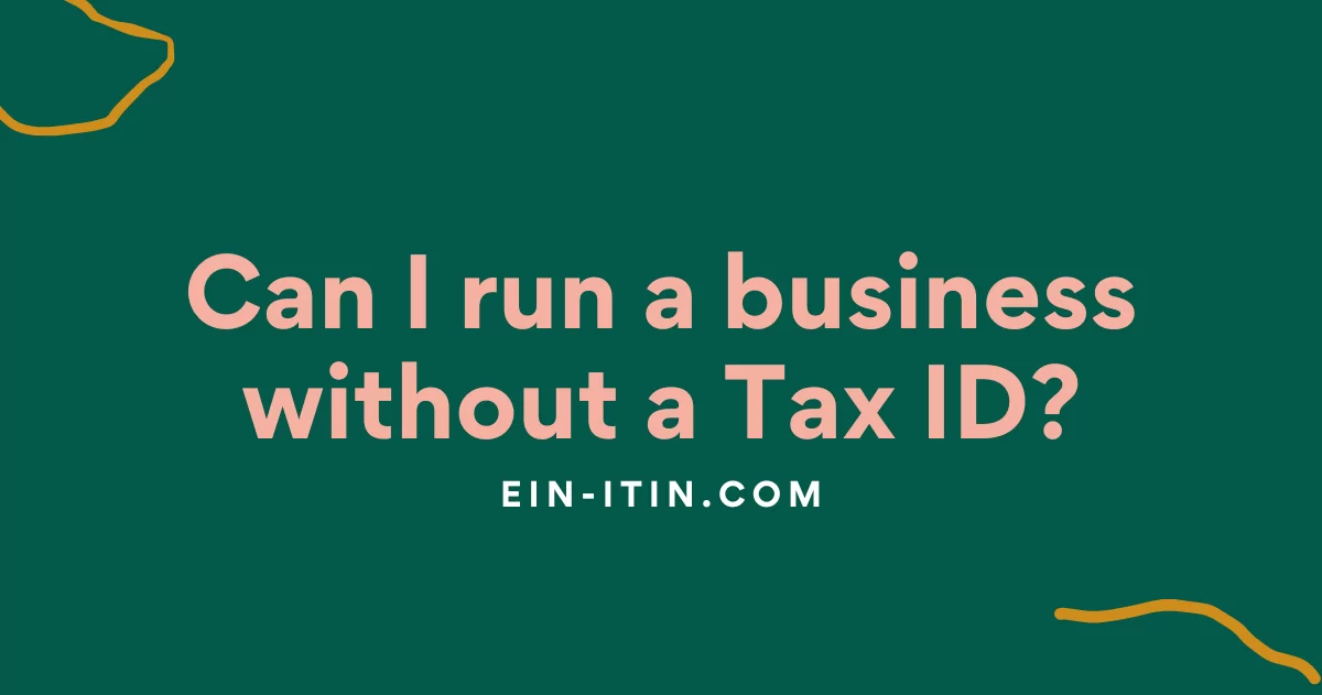 Can I run a business without a Tax ID?