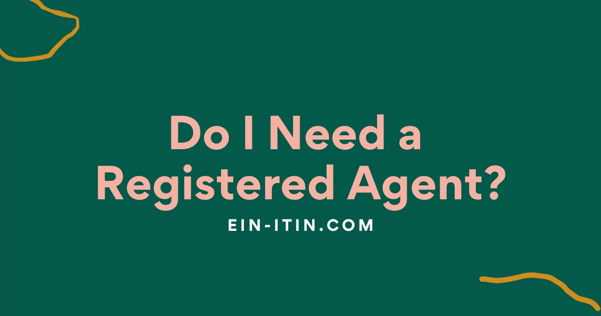 Do I Need a Registered Agent?