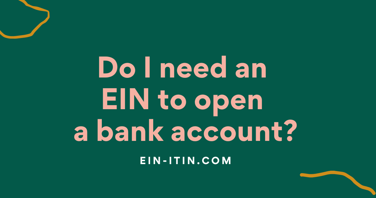 Do I need an  EIN to open  a bank account?