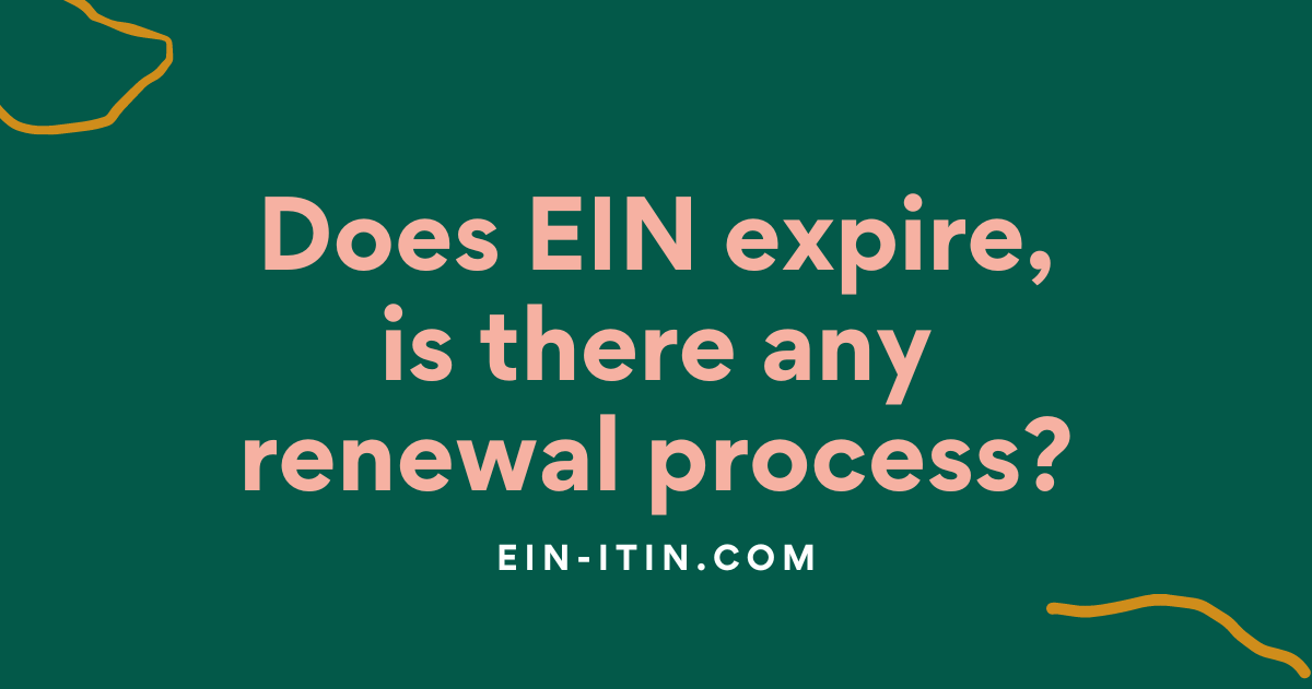 Does EIN expire, is there any renewal process?