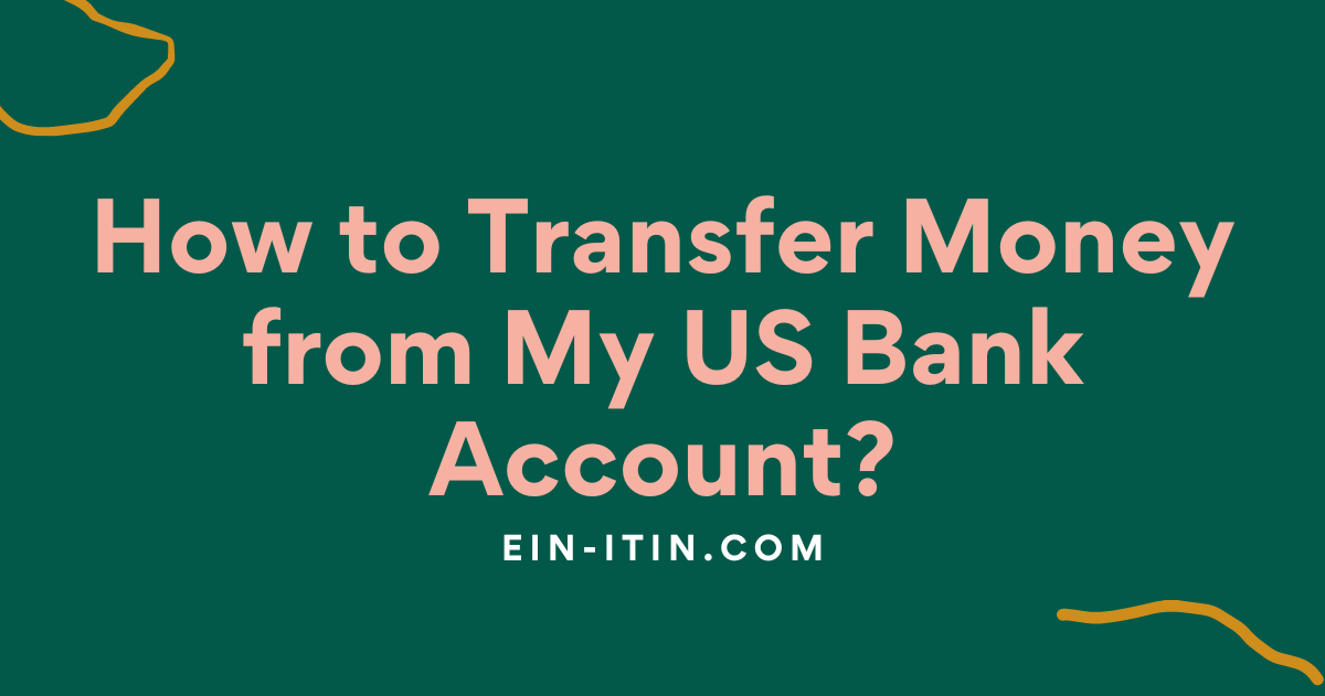 How to Transfer Money from My US Bank Account?