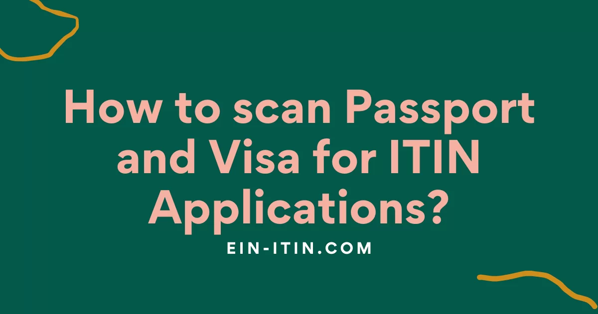 How to scan Passport and Visa for ITIN Applications?