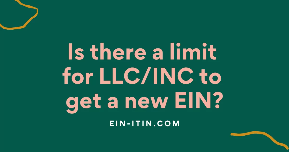 Is there a limit for LLC/INC to get a new EIN?