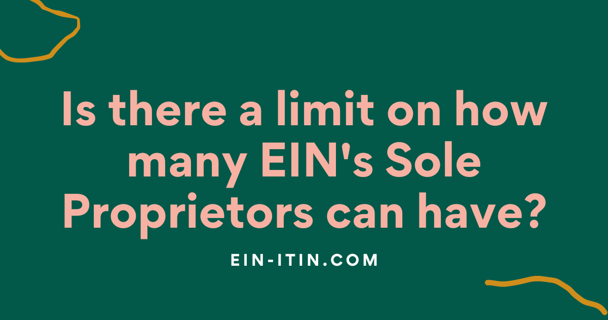 Is there a limit on how many EIN’s Sole Proprietors can have?