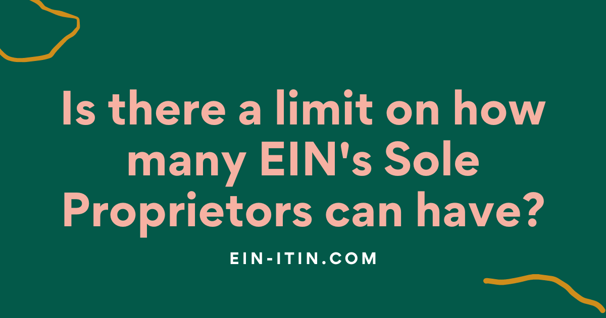 Is there a limit on how many EIN's Sole Proprietors can have?