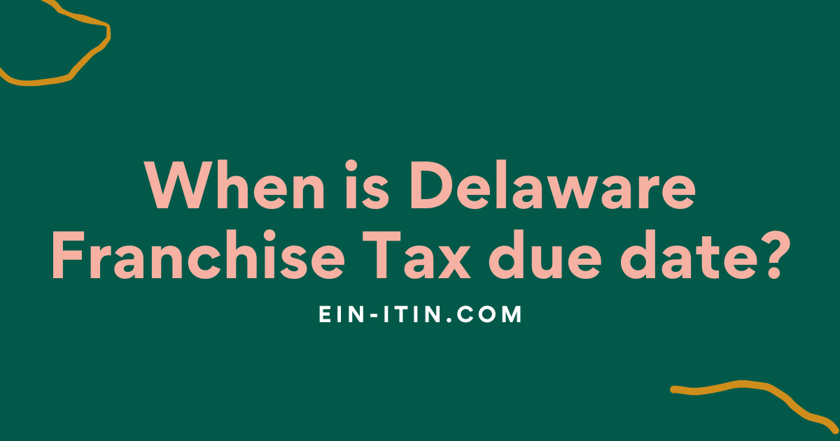 When is Delaware Franchise Tax due date?