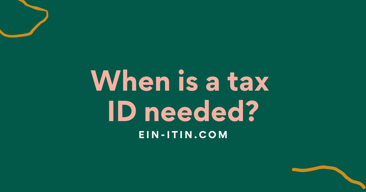 When is a tax ID needed?