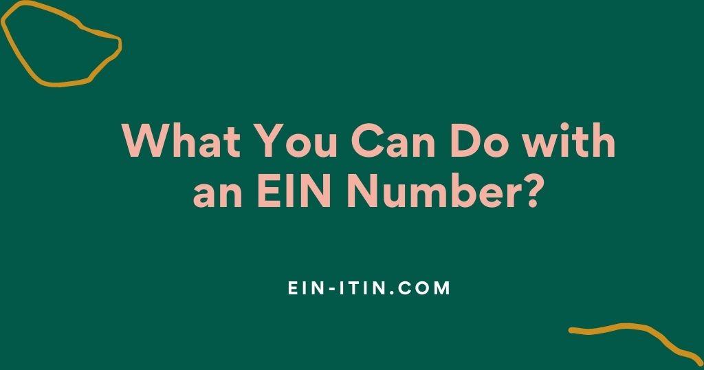 What You Can Do with an EIN Number?