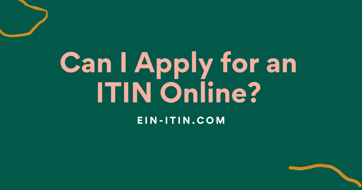 Can I Apply for an ITIN Online